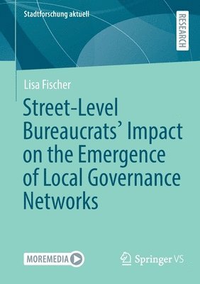 Street-Level Bureaucrats' Impact on the Emergence of Local Governance Networks 1