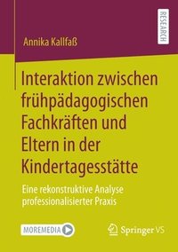 bokomslag Interaktion zwischen frhpdagogischen Fachkrften und Eltern in der Kindertagessttte