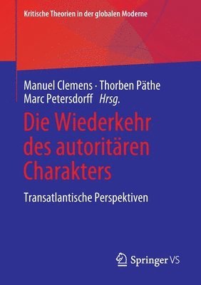 Manuel Clemens, Thorben Päthe, Marc Petersdorff - Die Wiederkehr des autoritären Charakters, Häftad