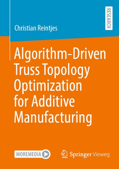 Christian Reintjes - Algorithm-Driven Truss Topology Optimization for Additive Manufacturing, Häftad