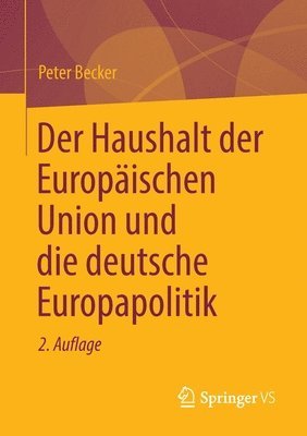 bokomslag Der Haushalt der Europischen Union und die deutsche Europapolitik