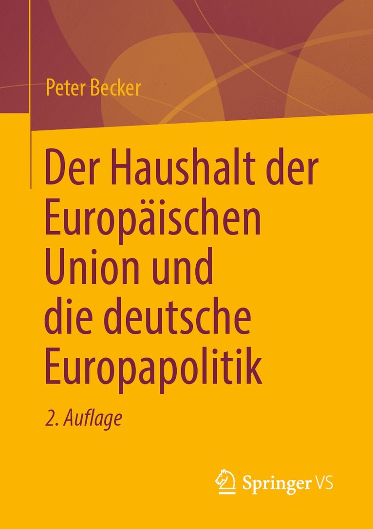 Peter Becker - Der Haushalt der Europäischen Union und die deutsche Europapolitik, Häftad