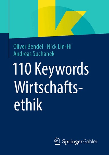 Oliver Bendel, Nick Lin-Hi, Andreas Suchanek - 110 Keywords Wirtschaftsethik, Häftad