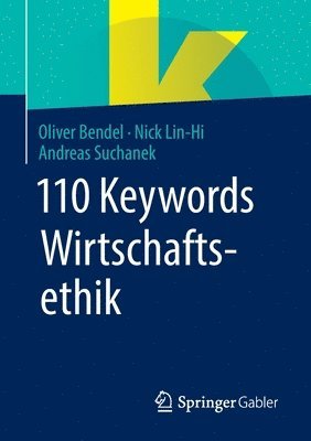 Oliver Bendel, Nick Lin-Hi, Andreas Suchanek - 110 Keywords Wirtschaftsethik, Häftad