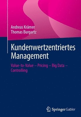 Andreas Krämer, Thomas Burgartz - Kundenwertzentriertes Management, Häftad