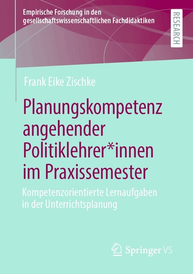 Frank Eike Zischke - Planungskompetenz angehender Politiklehrer*innen im Praxissemester, Häftad