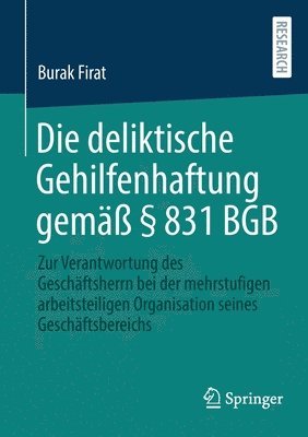 Die deliktische Gehilfenhaftung gem  831 BGB 1