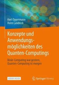 bokomslag Konzepte Und Anwendungsmöglichkeiten Des Quanten-Computings: Binär-Computing War Gestern, Quanten-Computing Ist Morgen