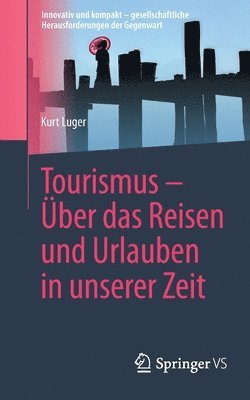 bokomslag Tourismus  ber das Reisen und Urlauben in unserer Zeit