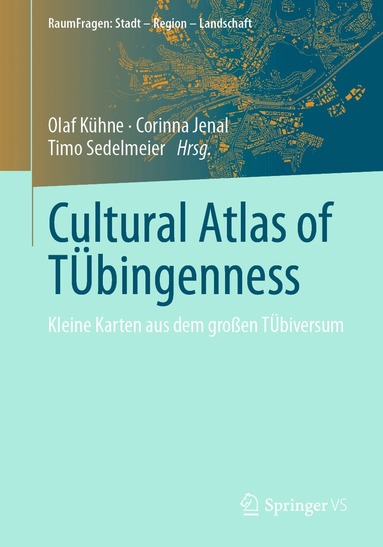Olaf Kühne, Corinna Jenal, Timo Sedelmeier - Cultural Atlas of TÜbingenness, Häftad