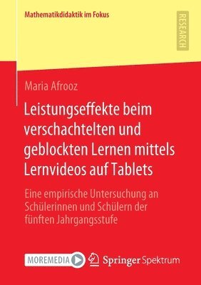 bokomslag Leistungseffekte beim verschachtelten und geblockten Lernen mittels Lernvideos auf Tablets