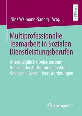 Multiprofessionelle Teamarbeit in Sozialen Dienstleistungsberufen 1