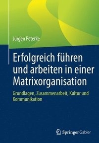 bokomslag Erfolgreich fhren und arbeiten in einer Matrixorganisation