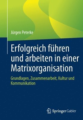 bokomslag Erfolgreich fhren und arbeiten in einer Matrixorganisation