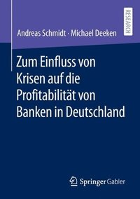 bokomslag Zum Einfluss von Krisen auf die Profitabilitt von Banken in Deutschland