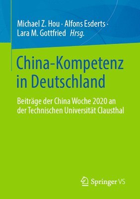 Michael Z. Hou, Alfons Esderts, Lara M. Gottfried - China-Kompetenz in Deutschland, Häftad