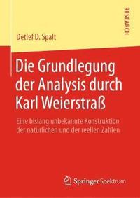 bokomslag Die Grundlegung der Analysis durch Karl Weierstra