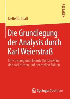 bokomslag Die Grundlegung der Analysis durch Karl Weierstraß