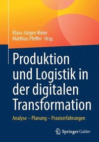 bokomslag Produktion und Logistik in der digitalen Transformation