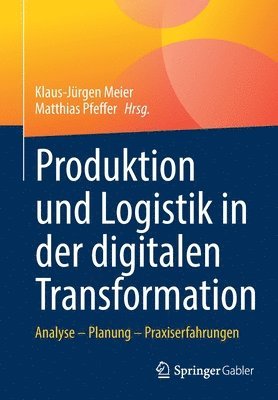 bokomslag Produktion und Logistik in der digitalen Transformation