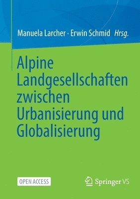 bokomslag Alpine Landgesellschaften zwischen Urbanisierung und Globalisierung