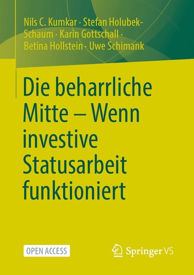 Nils C. Kumkar, Stefan Holubek-Schaum, Karin Gottschall, Betina Hollstein, Uwe Schimank - Die beharrliche Mitte – Wenn investive Statusarbeit funktioniert, Häftad