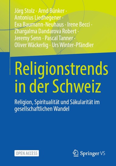 Jörg Stolz, Arnd Bünker, Antonius Liedhegener, Eva Baumann-Neuhaus, Irene Becci, Zhargalma Dandarova Robert, Jeremy Senn, Pascal Tanner, Oliver Wäckerlig, Urs Winter-Pfändler - Religionstrends in der Schweiz, Häftad