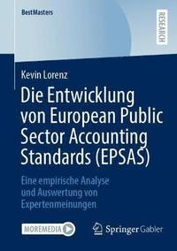 bokomslag Die Entwicklung von European Public Sector Accounting Standards (EPSAS)