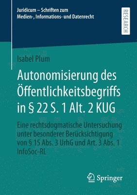 Isabel Plum - Autonomisierung des Öffentlichkeitsbegriffs in § 22 S. 1 Alt. 2 KUG, Häftad