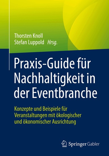 Thorsten Knoll, Stefan Luppold - Praxis-Guide für Nachhaltigkeit in der Eventbranche, Häftad