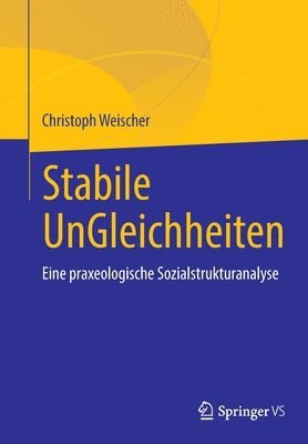 Christoph Weischer - Stabile UnGleichheiten, Häftad