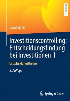 Investitionscontrolling: Entscheidungsfindung bei Investitionen II 1