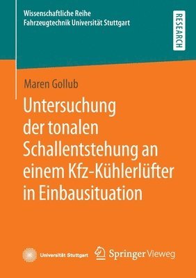 bokomslag Untersuchung der tonalen Schallentstehung an einem Kfz-Khlerlfter in Einbausituation