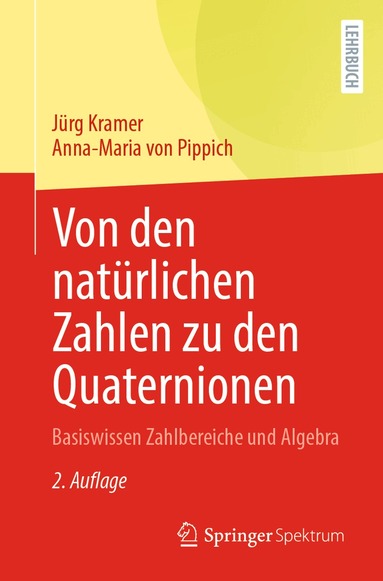 Jürg Kramer, Anna-Maria von Pippich - Von den natürlichen Zahlen zu den Quaternionen, Häftad