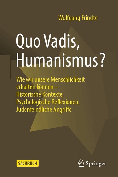 Wolfgang Frindte - Quo Vadis, Humanismus?, Inbunden