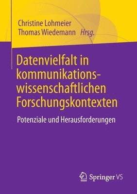 Christine Lohmeier, Thomas Wiedemann, Thomas E. J. Wiedemann - Datenvielfalt in kommunikationswissenschaftlichen Forschungskontexten, Häftad