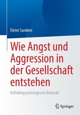 bokomslag Wie Angst und Aggression in der Gesellschaft entstehen