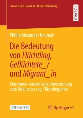 Phillip Alexander Neumair - Die Bedeutung von Flüchtling, Geflüchtete_r und Migrant_in, Häftad