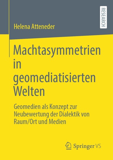 Helena Atteneder - Machtasymmetrien in geomediatisierten Welten, Häftad