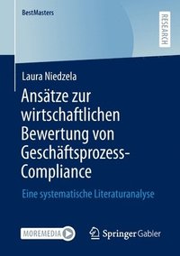 bokomslag Ansätze zur wirtschaftlichen Bewertung von Geschäftsprozess-Compliance