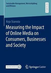 bokomslag Measuring the Impact of Online Media on Consumers, Businesses and Society