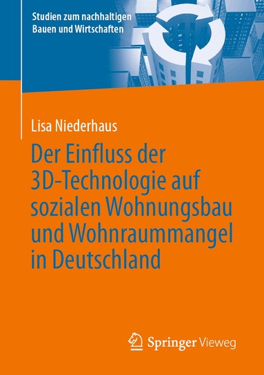 Lisa Niederhaus - Der Einfluss der 3D-Technologie auf sozialen Wohnungsbau und Wohnraummangel in Deutschland, Häftad