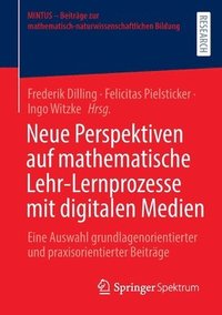 bokomslag Neue Perspektiven auf mathematische Lehr-Lernprozesse mit digitalen Medien