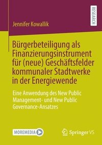 bokomslag Brgerbeteiligung als Finanzierungsinstrument fr (neue) Geschftsfelder kommunaler Stadtwerke in der Energiewende