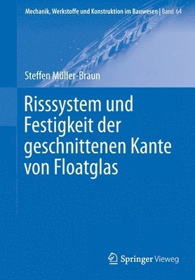 Risssystem und Festigkeit der geschnittenen Kante von Floatglas 1