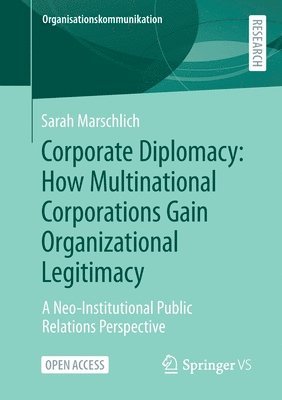 Corporate Diplomacy: How Multinational Corporations Gain Organizational Legitimacy 1