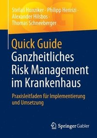 bokomslag Quick Guide Ganzheitliches Risk Management im Krankenhaus