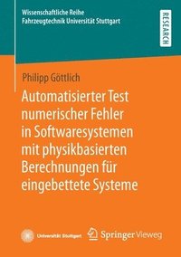 bokomslag Automatisierter Test numerischer Fehler in Softwaresystemen mit physikbasierten Berechnungen fr eingebettete Systeme