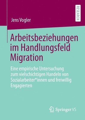 Arbeitsbeziehungen im Handlungsfeld Migration 1