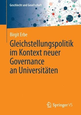 Birgit Erbe - Gleichstellungspolitik im Kontext neuer Governance an Universitäten, Häftad